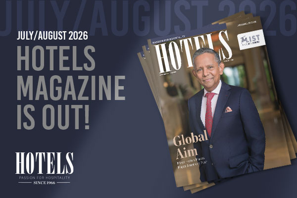 HOTELS Magazine's 2026 July/August digital issue is live - HOTELSMag